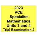 *2023 VCE Specialist Mathematics Units 3 and 4 Trial Exam 2